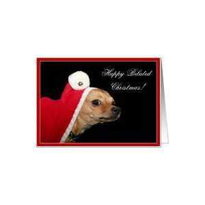 Happy Belated Christmas Chihuahua Dog Card