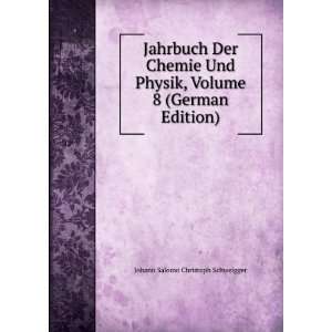   Volume 8 (German Edition) Johann Salomo Christoph Schweigger Books