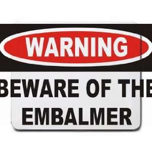  Warning Beware of the Embalmer Mousepad