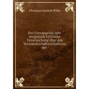   ¤ltniss der . Christian Gottlob Wilke  Books