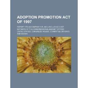  Adoption Promotion Act of 1997 report (to accompany H.R 