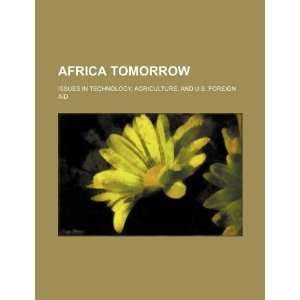  Africa tomorrow issues in technology, agriculture, and U 