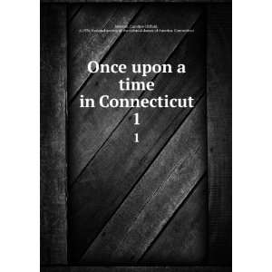  Once upon a time in Connecticut, Caroline Clifford 
