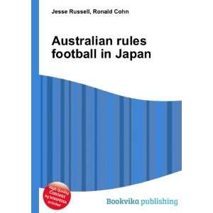 Australian rules football in Japan Ronald Cohn Jesse Russell  