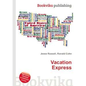  Vacation Express Ronald Cohn Jesse Russell Books