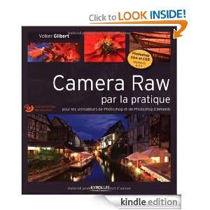 Camera Raw par la pratique (1Cédérom) (French Edition) Volker 