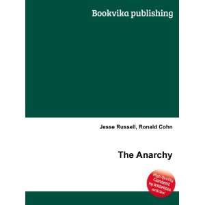  The Anarchy Ronald Cohn Jesse Russell Books