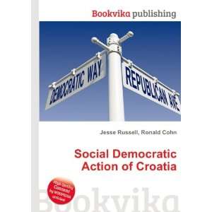  Social Democratic Action of Croatia Ronald Cohn Jesse 