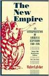 New Empire An Interpretation of American Expansion, 1860 1898 