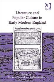 Literature and Popular Culture in Early Modern England, (0754665801 