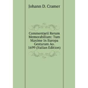   In Europa Gestarum Ao. 1699 (Italian Edition) Johann D. Cramer Books