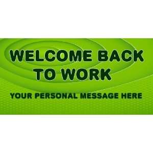  3x6 Vinyl Banner   Welcome Back To Work Personal Message 
