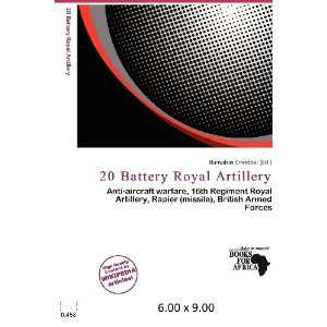   20 Battery Royal Artillery (9786200611086) Barnabas Cristóbal Books