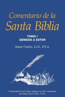   Comentario De La Santa Biblia, Tomo 3 by Adam Clarke 
