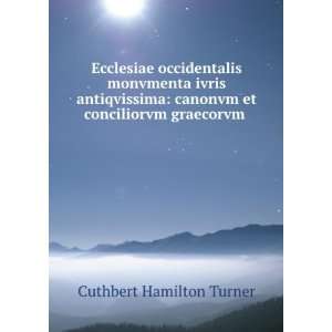    canonvm et conciliorvm graecorvm . Cuthbert Hamilton Turner Books