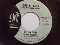 BOB B. SOXX Not Too Young PHILLES RECORDS 45rpm SINGLE  