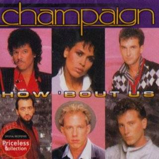 23. The Very Best of Champaign How Bout Us by Champaign
