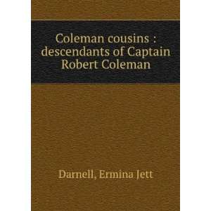    descendants of Captain Robert Coleman Ermina Jett Darnell Books