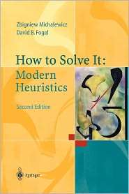 How to Solve It Modern Heuristics, (3642061346), Zbigniew Michalewicz 