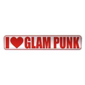   I LOVE GLAM PUNK  STREET SIGN MUSIC