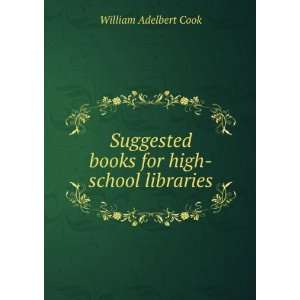   books for high school libraries William Adelbert Cook Books