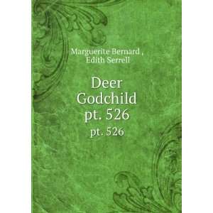  Deer Godchild. pt. 526 Edith Serrell Marguerite Bernard  Books