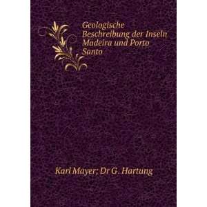   der Inseln Madeira und Porto Santo Karl Mayer; Dr G . Hartung Books