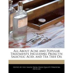 All About Acne and Popular Treatments Including Proactiv, Salicylic 