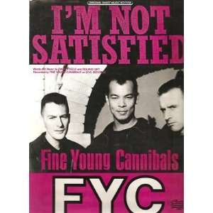   Sheet MusicIm Not SatisfiedFine Young Cannibals 128 