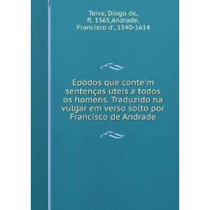    Diogo de, fl. 1565,Andrade, Francisco d, 1540 1614 Teive Books