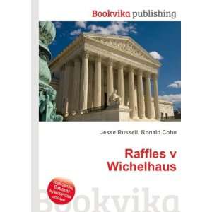  Raffles v Wichelhaus Ronald Cohn Jesse Russell Books