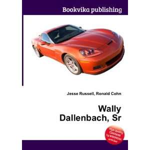  Wally Dallenbach, Sr. Ronald Cohn Jesse Russell Books