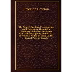  Added an Essay On the Several Parts of Speech Emerson Dowson Books