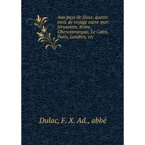  , Paris, Londres, etc F. X. Ad., abbÃ© Dulac  Books