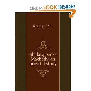   Macbeth; an oriental study Smarajit Dutt  Books