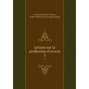   avocat. 2 Andre Marie Jean Jacques Dupin Armand Gaston Camus  Books
