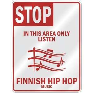  STOP  IN THIS AREA ONLY LISTEN FINNISH HIP HOP  PARKING 