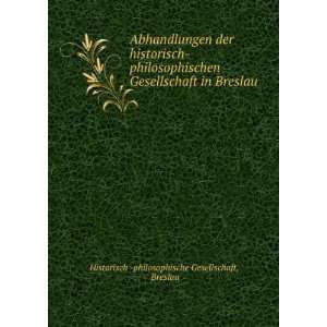   in Breslau Breslau Historisch  philosophische Gesellschaft Books