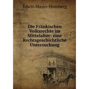    eine Rechtsgeschichtliche Untersuchung Edwin Mayer Homberg Books