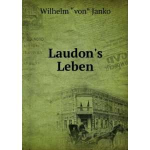  Laudons Leben Wilhelm â??vonâ? Janko Books