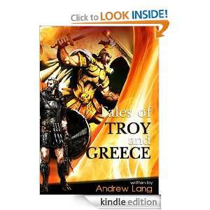 Tales of Troy and Greece  With classic picture (Illustrated) Andrew 