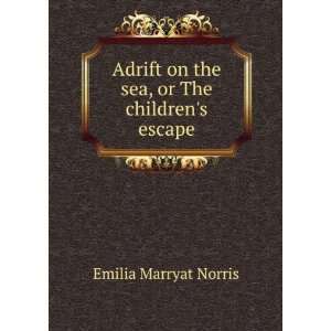   on the sea, or The childrens escape Emilia Marryat Norris Books