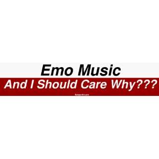  Emo Music And I Should Care Why??? Large Bumper Sticker 