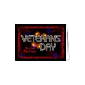 Veterans Day You are my hero Card