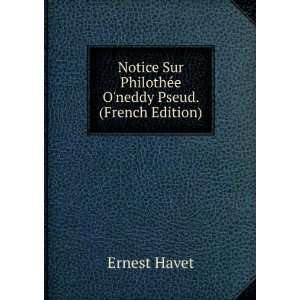   Sur PhilothÃ©e Oneddy Pseud. (French Edition) Ernest Havet Books
