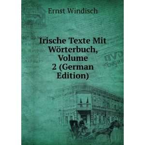   Mit WÃ¶rterbuch, Volume 2 (German Edition) Ernst Windisch Books