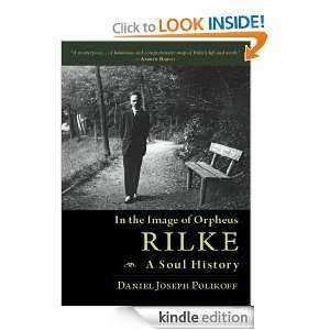 Rilke, A Soul History Daniel Polikoff  Kindle Store
