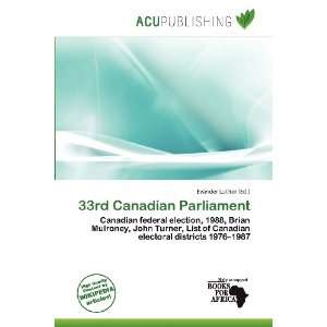    33rd Canadian Parliament (9786200975652) Evander Luther Books
