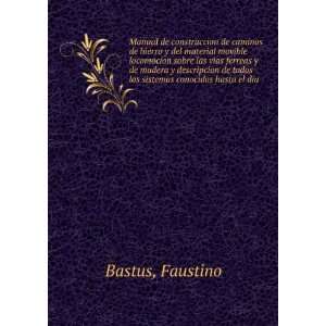   de todos los sistemas conocidos hasta el dia Faustino Bastus Books