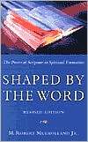 Shaped by the Word The Power of Scripture in Spiritual Formation 